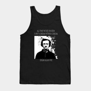 Edgar Allan Poe, all we see or seem. Tank Top